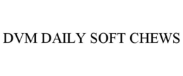 DVM DAILY SOFT CHEWS trademark