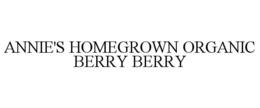 ANNIE'S HOMEGROWN ORGANIC BERRY BERRY trademark
