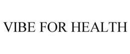 VIBE FOR HEALTH trademark