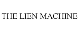 THE LIEN MACHINE trademark