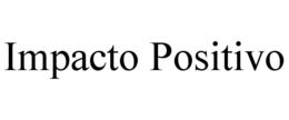 IMPACTO POSITIVO trademark
