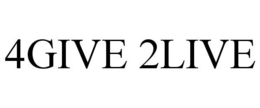 4GIVE 2LIVE trademark
