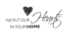 WE PUT OUR HEARTS IN YOUR HOME trademark