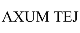 AXUM TEJ trademark