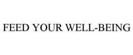 FEED YOUR WELL-BEING trademark