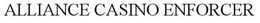ALLIANCE CASINO ENFORCER trademark