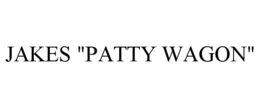 JAKES "PATTY WAGON" trademark