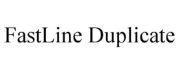 FASTLINE DUPLICATE trademark