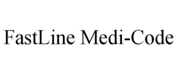 FASTLINE MEDI-CODE trademark