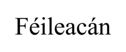 FÉILEACÁN trademark