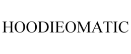 HOODIEOMATIC trademark