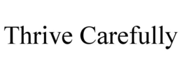 THRIVE CAREFULLY trademark