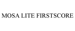 MOSA LITE FIRSTSCORE trademark