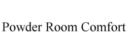 POWDER ROOM COMFORT trademark