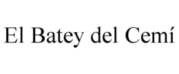EL BATEY DEL CEMÍ trademark
