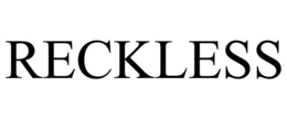 RECKLESS trademark