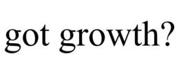GOT GROWTH? trademark