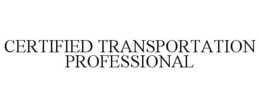CERTIFIED TRANSPORTATION PROFESSIONAL trademark
