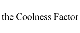 THE COOLNESS FACTOR trademark