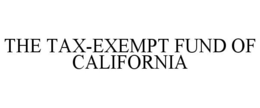 THE TAX-EXEMPT FUND OF CALIFORNIA trademark