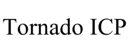 TORNADO ICP trademark