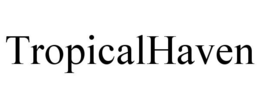 TROPICALHAVEN trademark