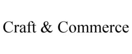 CRAFT & COMMERCE trademark