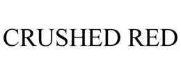CRUSHED RED trademark
