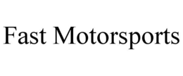 FAST MOTORSPORTS trademark