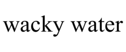 WACKY WATER trademark