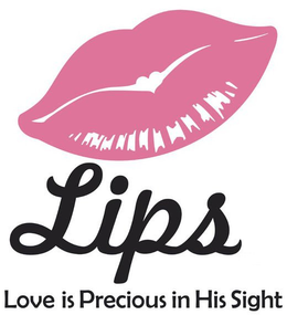 LIPS LOVE IS PRECIOUS IN HIS SIGHT trademark