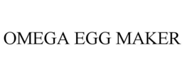 OMEGA EGG MAKER trademark