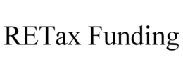 RETAX FUNDING trademark