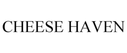 CHEESE HAVEN trademark