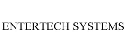 ENTERTECH SYSTEMS trademark