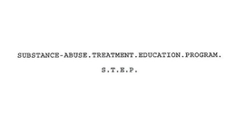 SUBSTANCE-ABUSE.TREATMENT.EDUCATION.PROGRAM. S.T.E.P. trademark