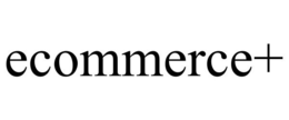 ECOMMERCE+ trademark