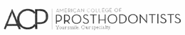 ACP AMERICAN COLLEGE OF PROSTHODONTISTS YOUR SMILE. OUR SPECIALTY. trademark