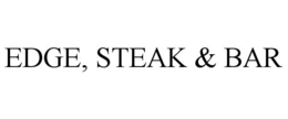 EDGE, STEAK & BAR trademark