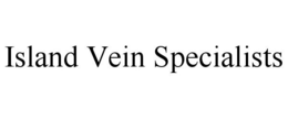 ISLAND VEIN SPECIALISTS trademark