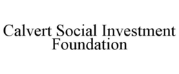 CALVERT SOCIAL INVESTMENT FOUNDATION trademark