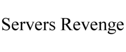 SERVERS REVENGE trademark