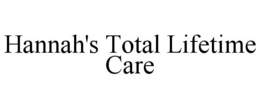 HANNAH'S TOTAL LIFETIME CARE trademark