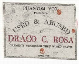 PHANTOM VOX PRESENTS USED & ABUSED BY DRACO C. ROSA GARMENTS WEATHERED THRU WORLD TRAVEL SINCE 1989 trademark