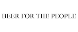 BEER FOR THE PEOPLE trademark