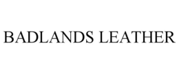 BADLANDS LEATHER trademark