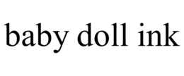 BABY DOLL INK trademark