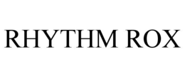 RHYTHM ROX trademark