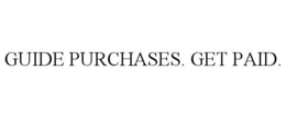 GUIDE PURCHASES. GET PAID. trademark