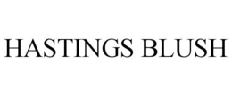 HASTINGS BLUSH trademark